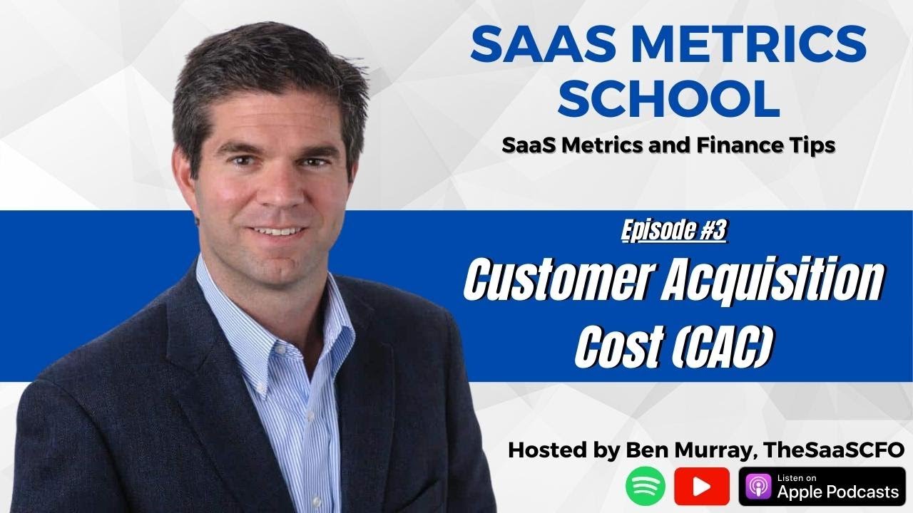 Customer Acquisition Cost | SaaS Metrics School | The SaaS CFO