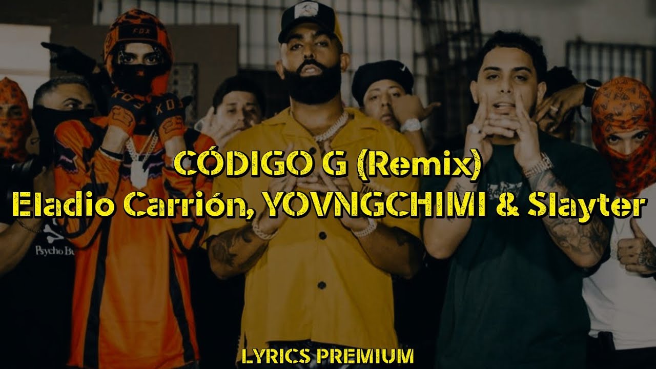 C&oacute;digo G RemiX - Eladio Carri&oacute;n ft YOVNGCHIMI, Slayter (Letra/Lyrics)