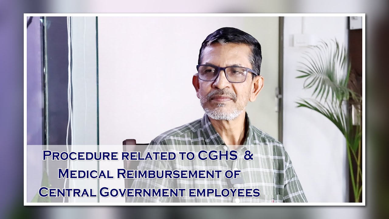 Procedure related to CGHS & Medical Reimbursement of Central Government employees