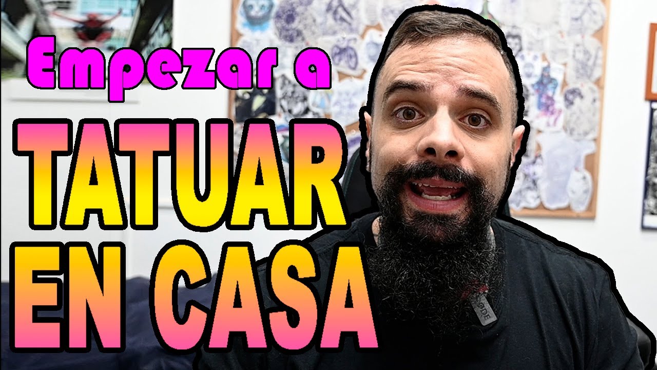 EMPEZAR A TATUAR EN CASA 🏡