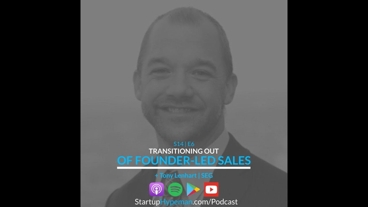 S14E6: Transitioning Out Of Founder-Led Sales with The Sales Drummer Tony Lenhart