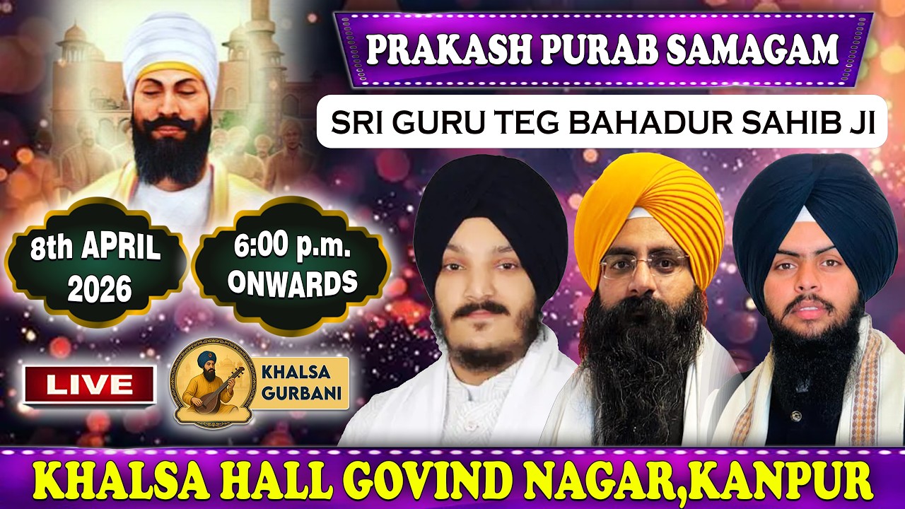 Live 🔴Prakash Purab Samagam Sri Guru Teg Bahadur Sahib Ji From Khalsa Hall Govind Nagar,Kanpur