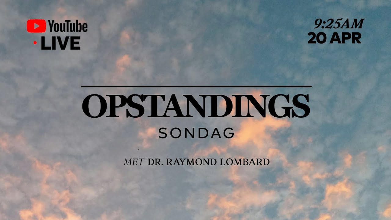 OPSTANDINGS SONDAG - Ek volg die opgestane Here Jesus Christus!
