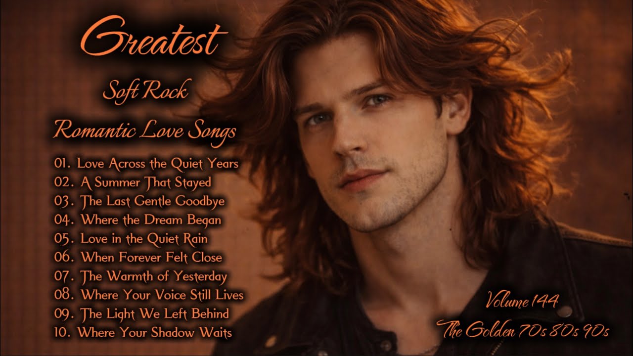 Greatest Hits Romantic Love Songs | Soft Rock 70s, 80s, 90s | Love Across the Quiet Years | Vol.144