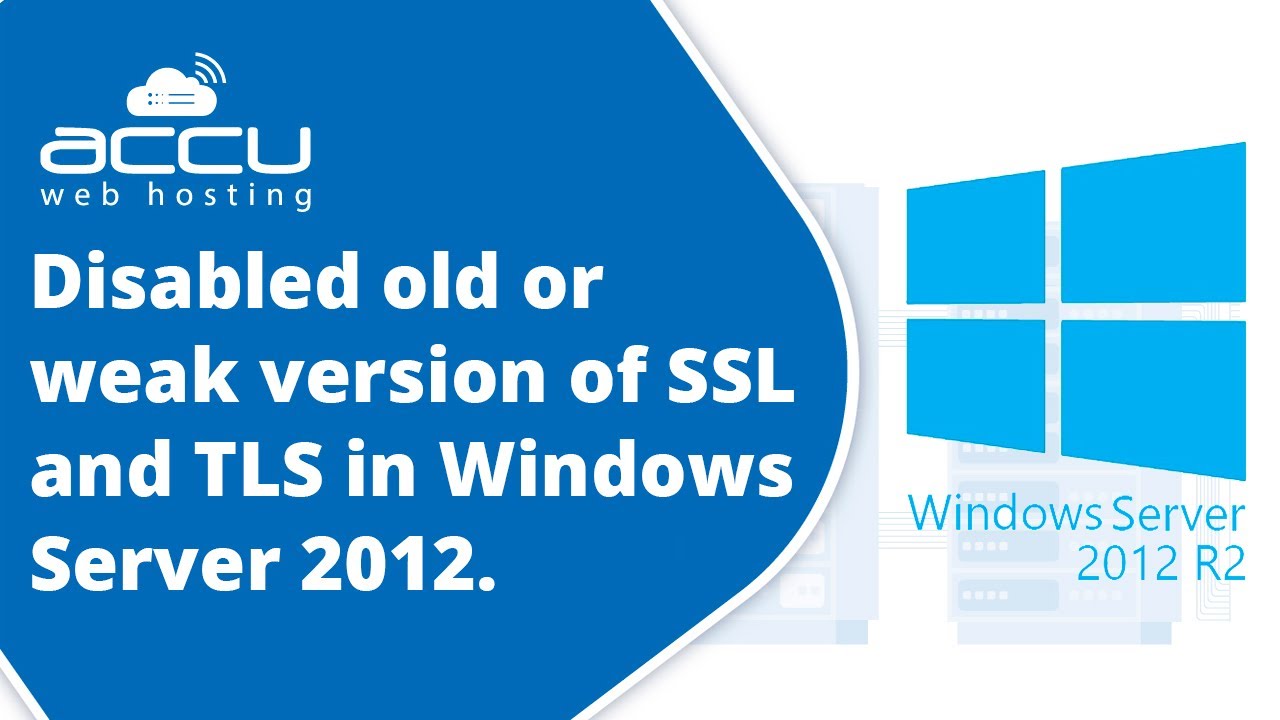 Как отключить старую или слабую версию SSL и TLS в Windows Server 2012