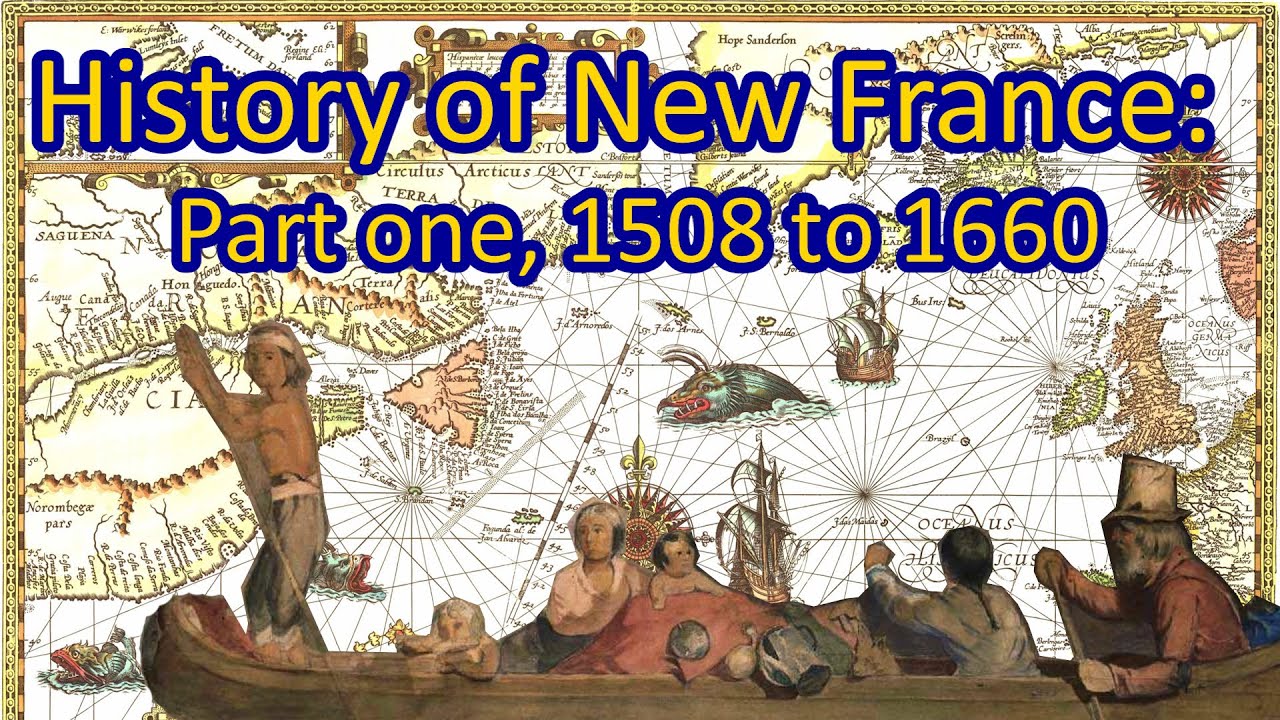 History of New France: Part one, 1508 to 1660