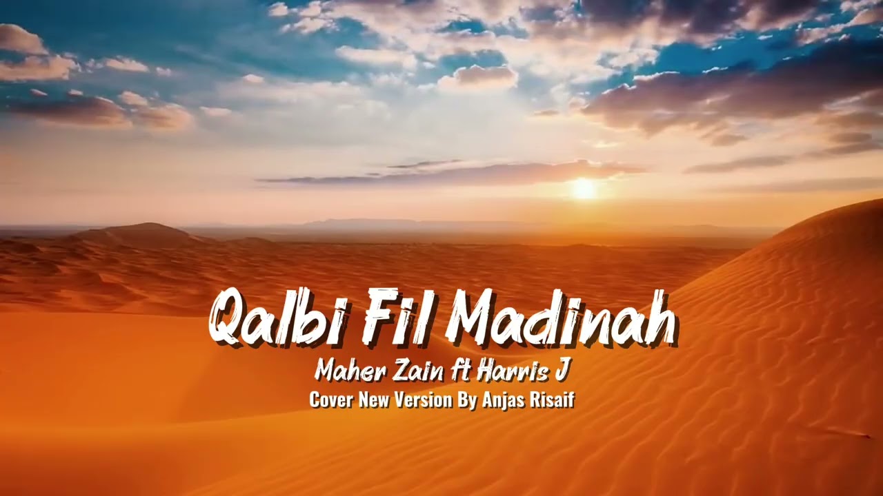 QALBI FIL MADINAH (Cover New Version by Anjas Risaif) 