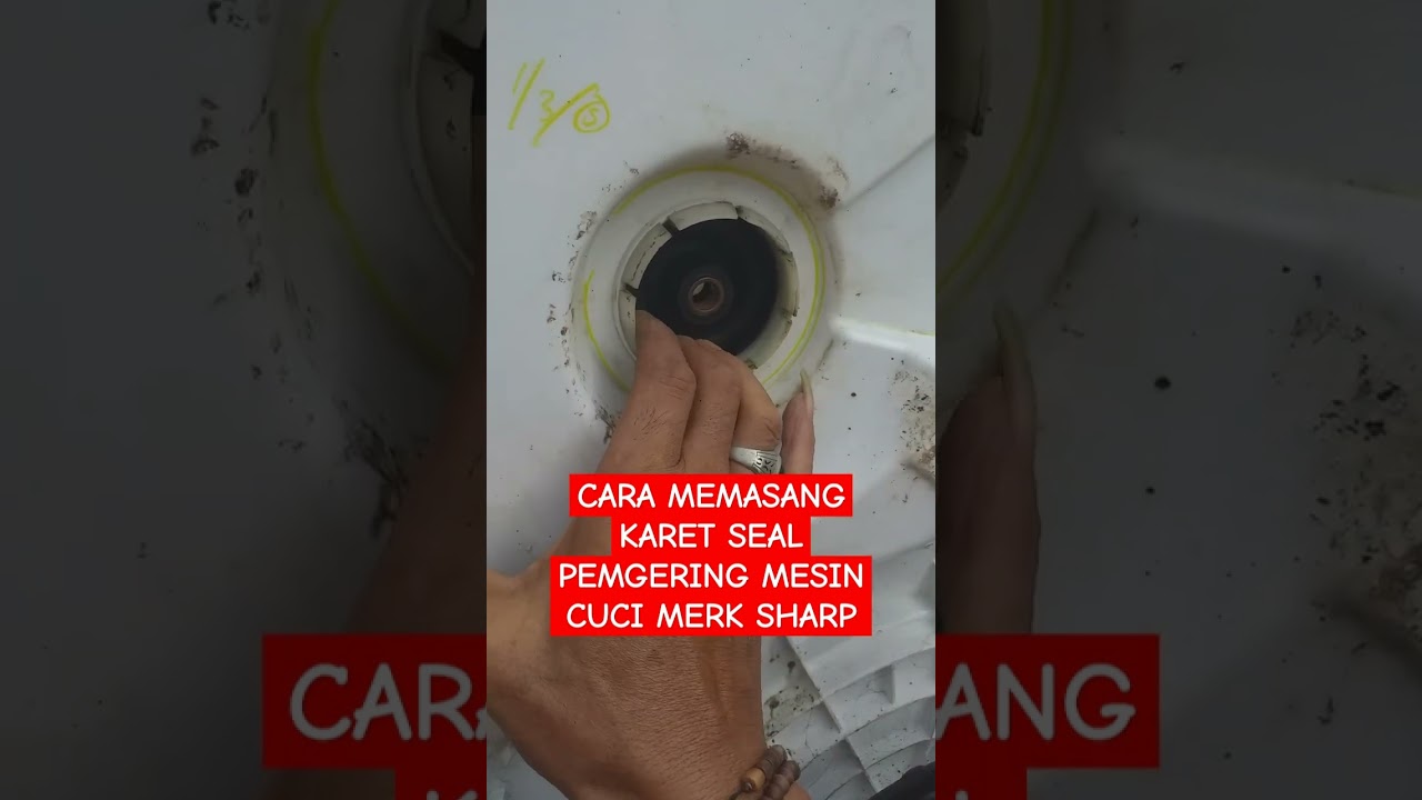 #tutorial CARA MEMASANG KARET SEAL PENGERING MESIN CUCI MERK SHARP
