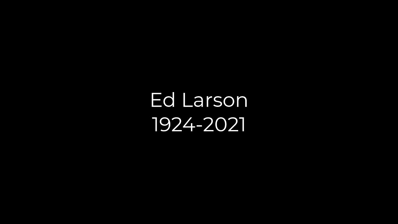 Edward Larson Memorial Video