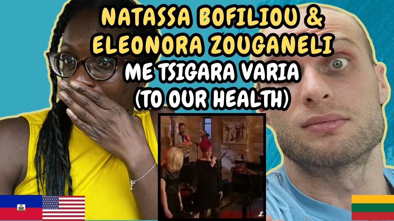 REACTION TO Natassa Bofiliou & Eleonóra Zouganéli - Me Tsigára Variá (To Our Health)