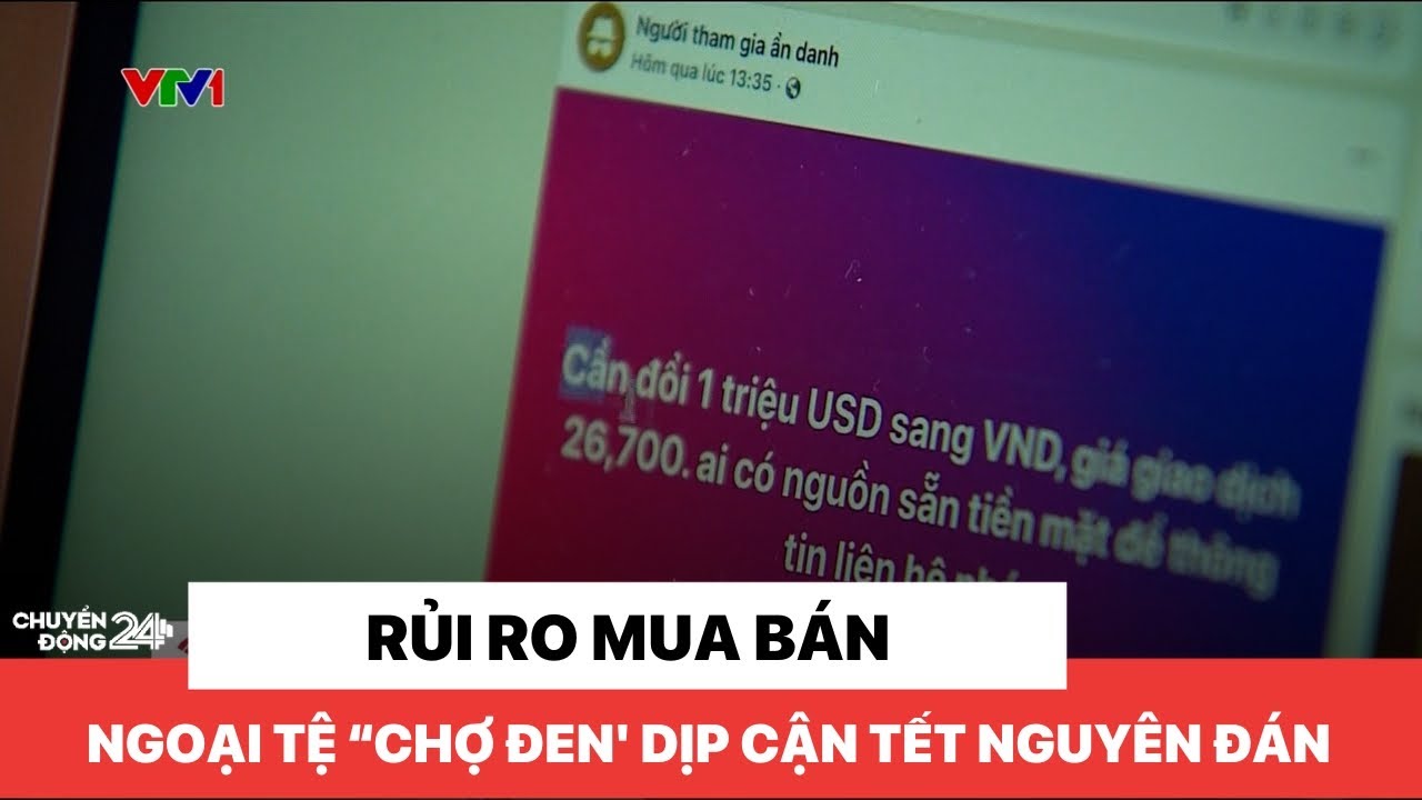 Rủi ro mua bán ngoại tệ "chợ đen" dịp cận Tết Nguyên đán