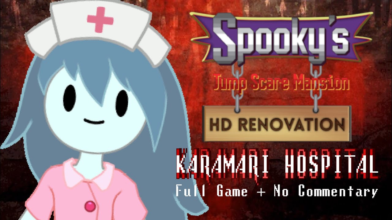 Spooky's Jump Scare Mansion: HD Renovation - Karamari Hospital (Full Game + No Commentary)