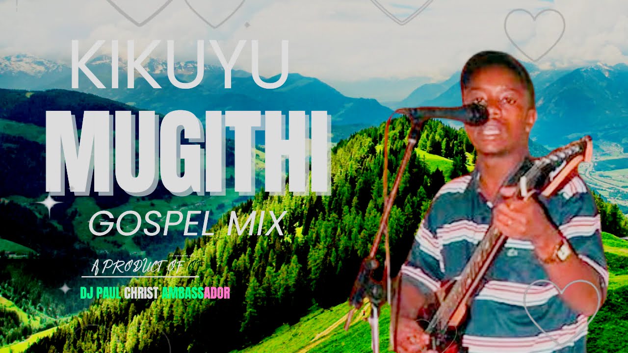 Kikuyu Mugithi Gospel Mix | Mugithi Gospel Songs | Salim Young