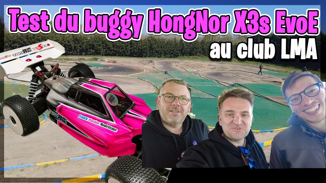 Test du buggy HongNor X3s evoE sur le circuit LMA de Beuvry la forêt - Tout terrain 1/8e Brushless