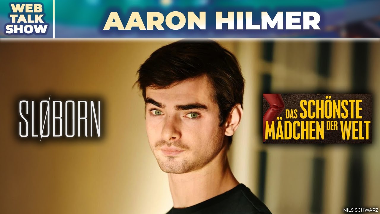 Sl&oslash;born & Das sch&ouml;nste M&auml;dchen der Welt - Aaron Hilmer Interview
