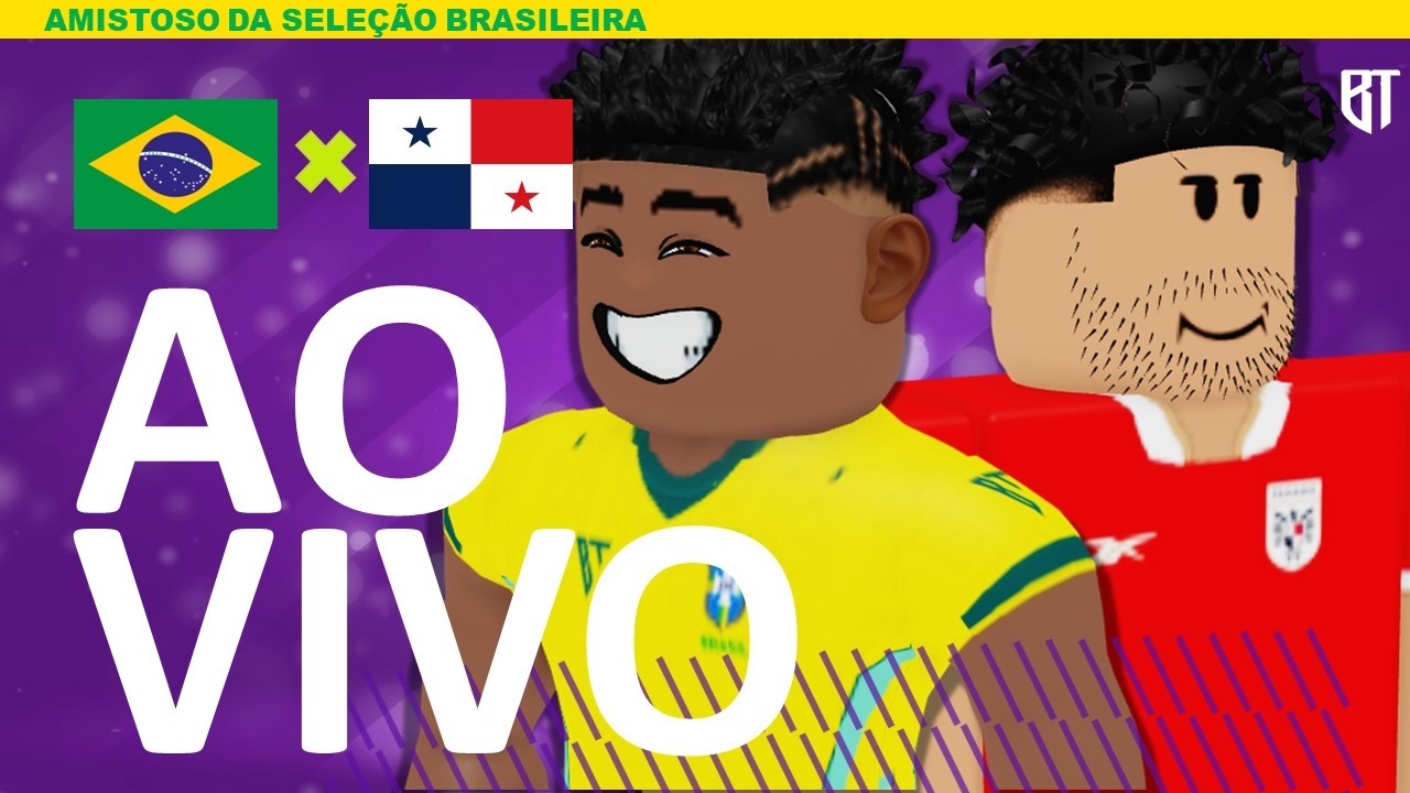 [🔴LIVE ] BRASIL VS PANAM&Aacute; | AMISTOSO DA SELE&Ccedil;&Atilde;O | ROBLOX