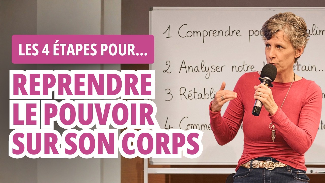 Les 4 &eacute;tapes pour reprendre le pouvoir sur ton corps