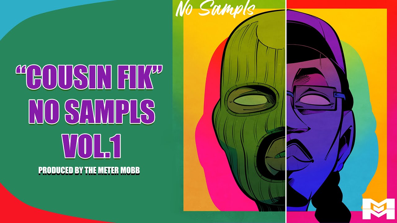Cousin Fik x Meter Mobb No Sampls Vol.1 (Playlist) (NEW ALBUM)
