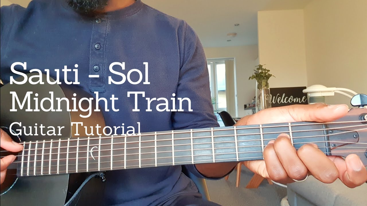 Sauti-Sol - Midnight Train Acoustic Guitar Tutorial | How to Play Afro-pop
