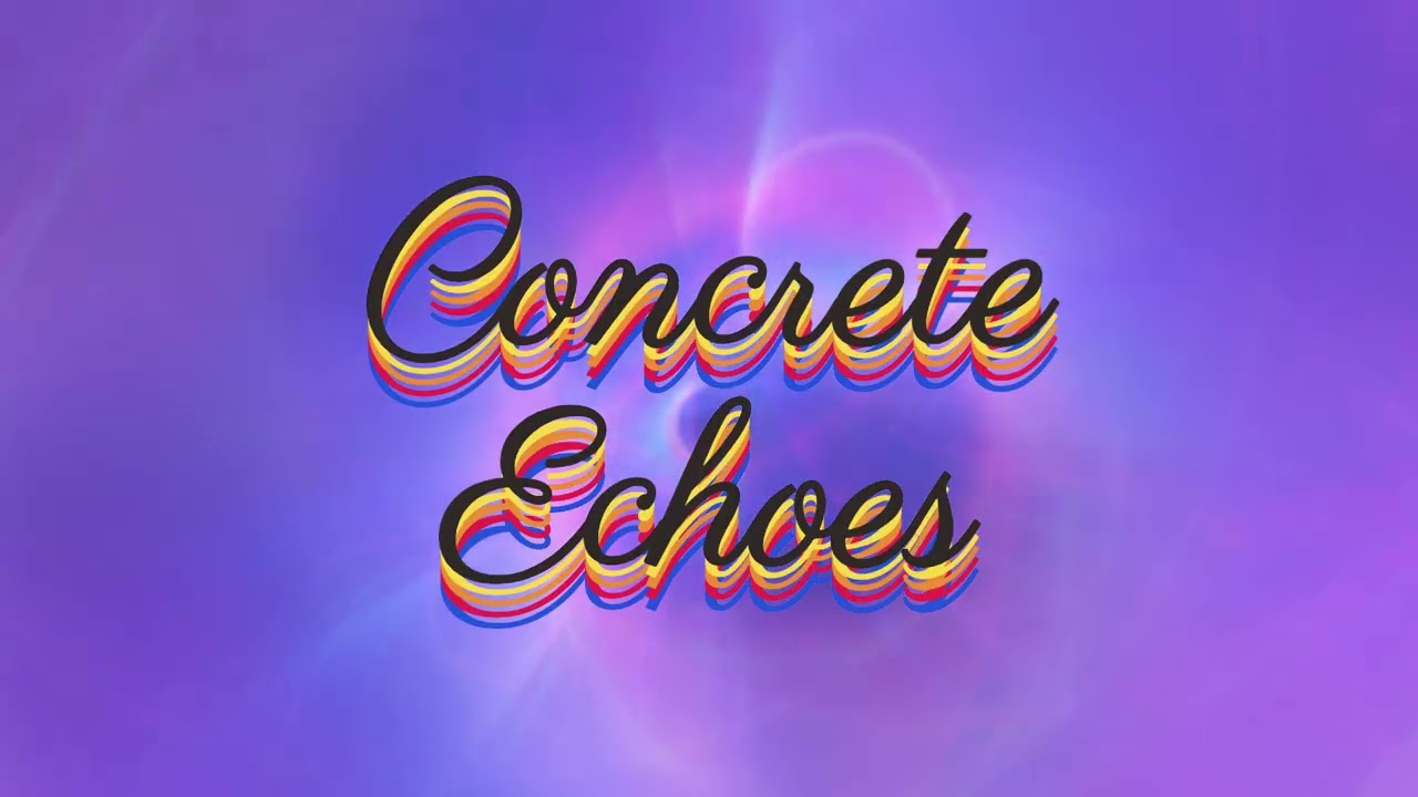 Concrete Echoes