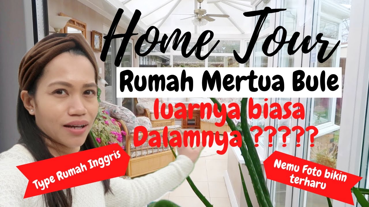 Home Tour Rumah Mertua Bule Type Rumah Inggris, Dari Luar Biasa tapi Dalamnya Woww