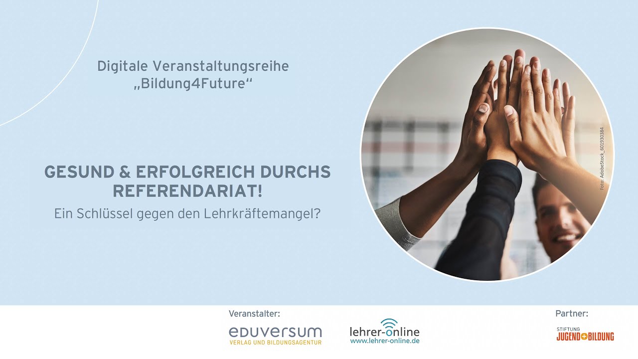 Bildung4Future: Gesund und erfolgreich durchs Referendariat