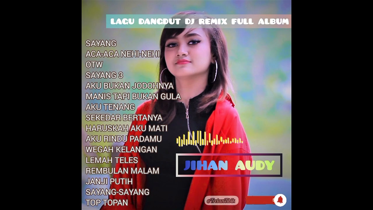 JIHAN AUDY || DANGDUT DJ REMIX FULL ALBUM #terpopuler #terhits