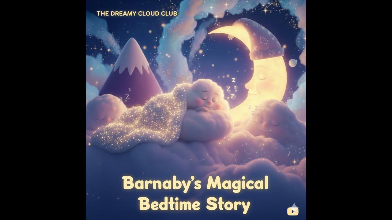 Barnaby&rsquo;s Magical Night: A Calming Bedtime Story for Kids & Toddlers☁️🌙