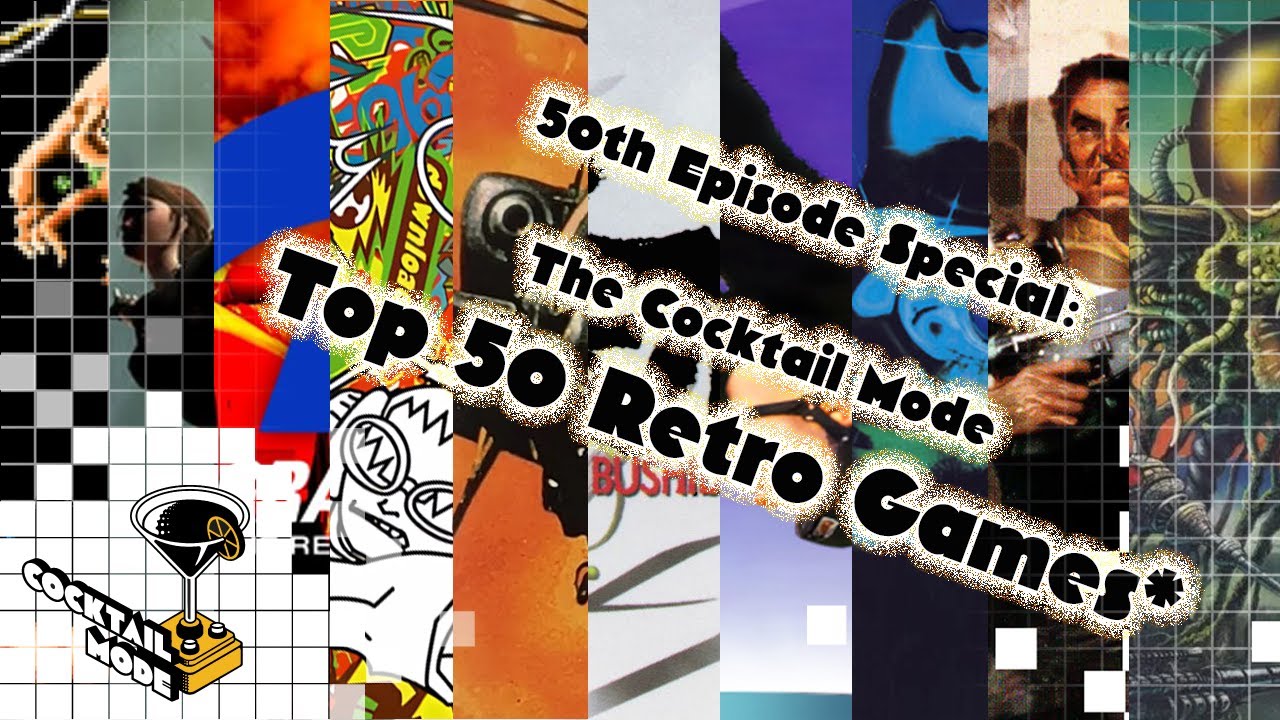 50th Episode Special - Cocktail Mode: Retro Games, Cocktails and Banter
