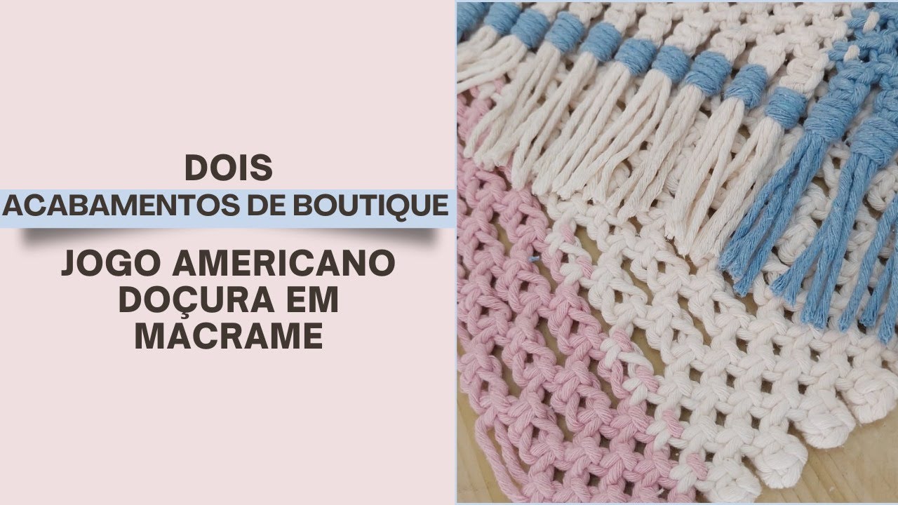 DOIS ACABAMENTOS DE BOUTIQUE PARA JOGO AMERICANO EM MACRAMÊ