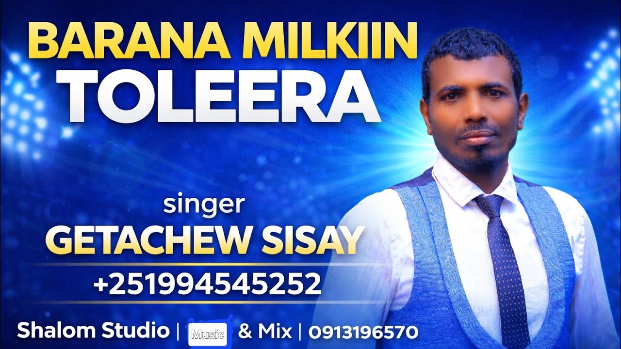 BARANA MILKIIN TOLEERA // Singer Getachew sisay// Shalom Studio // Faarfannaa afaan oromoo Haaraa 