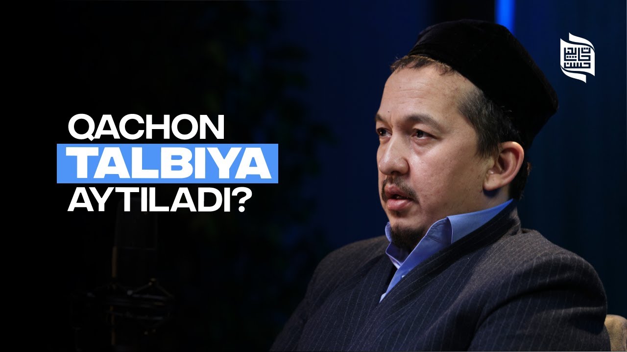 Qachon talbiya aytiladi?