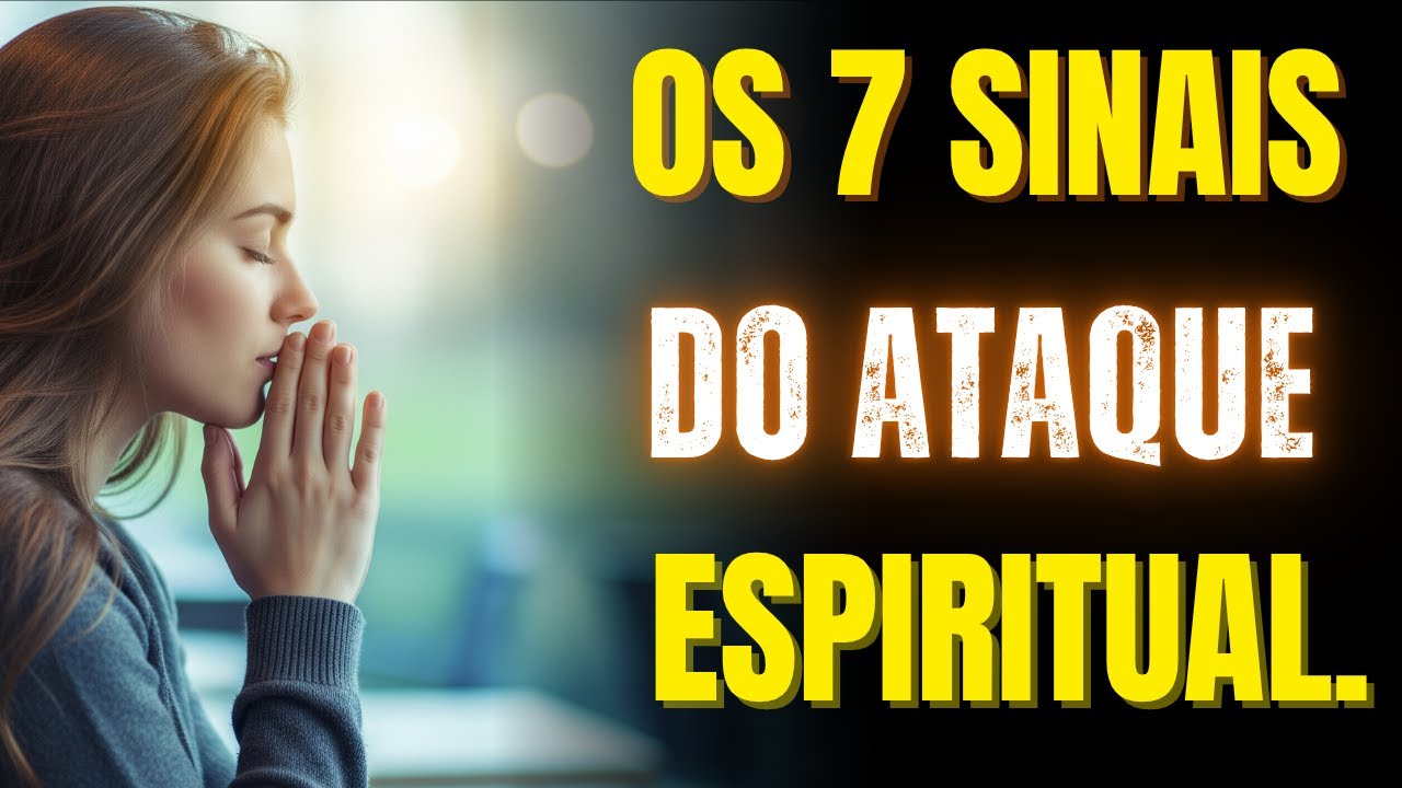 7 SINAIS de que Você Está Sob Ataque Espiritual E como se proteger AGORA