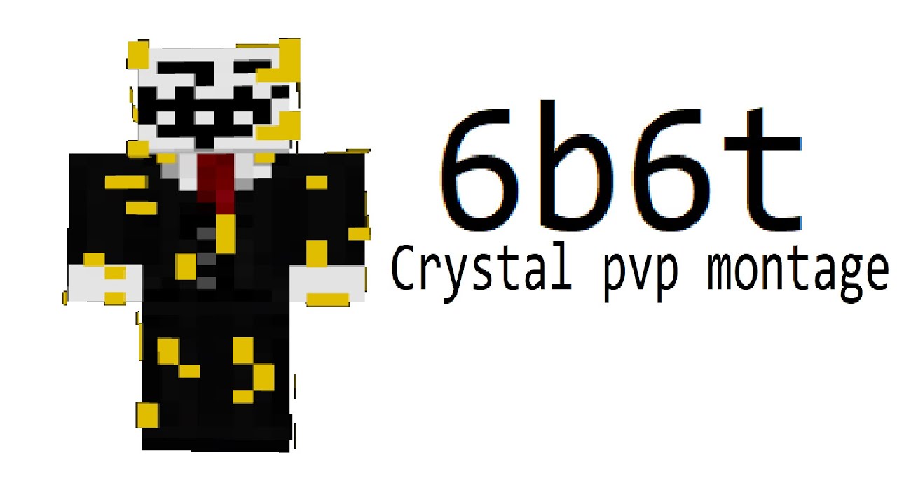 6b6t Montage | Crystal pvp