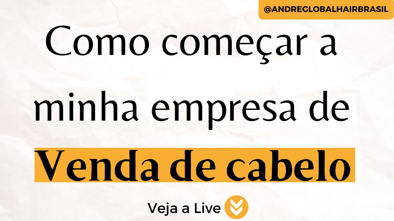 Como começar a sua empresa de Venda de Cabelo