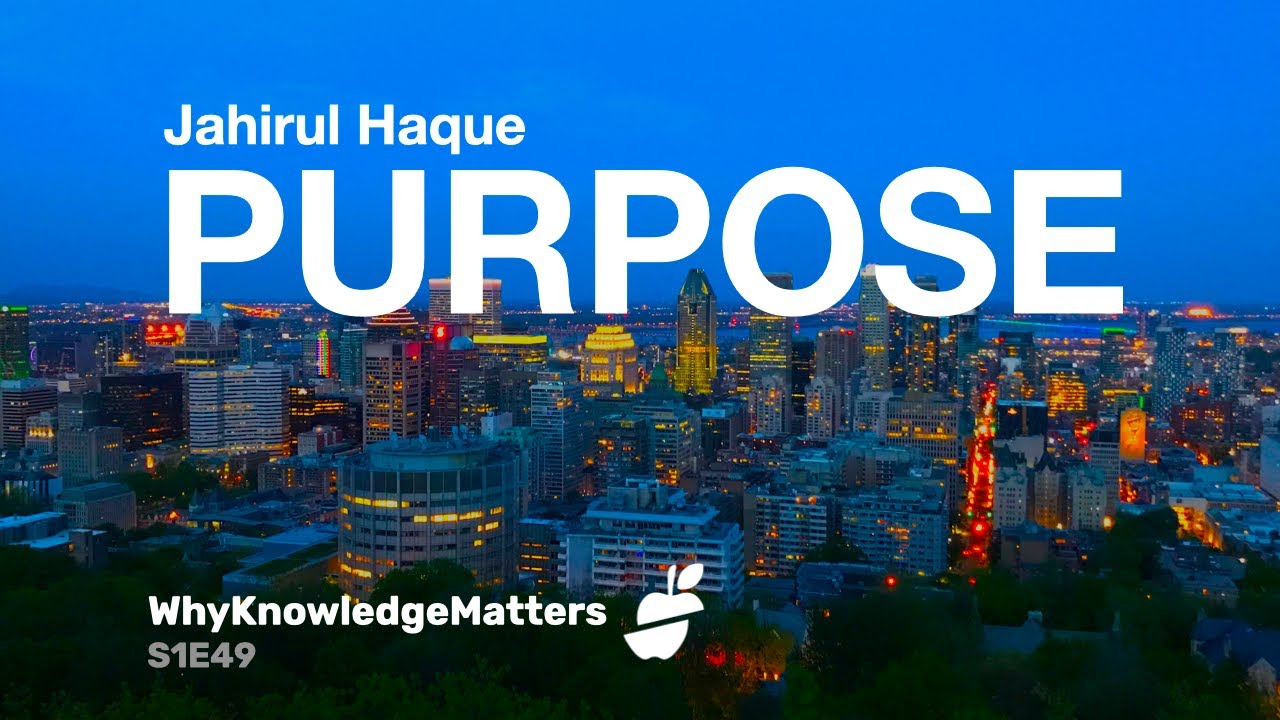 PURPOSE Jahirul Haque S1E49