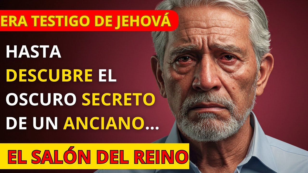 ERA TESTIGO DE JEHOVÁ HASTA DESCUBRE EL OSCURO SECRETO DE UN ANCIANO...