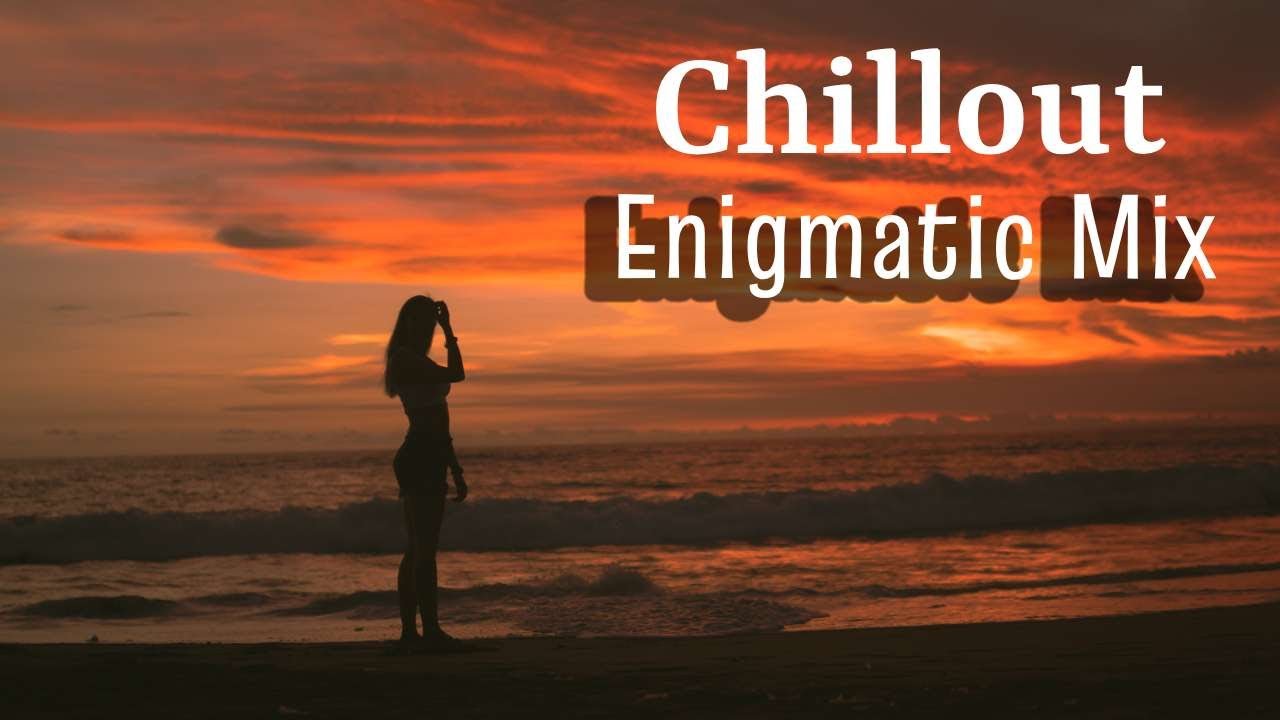 Chillout Enigmatic music mix || The best of Juvali
