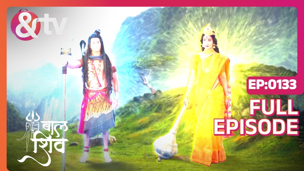 नौवीं महाविद्या Ki कथा प्रारंभ Hoti Hai | Baal Shiv | Full Ep 133 |26 May 22|@And TV