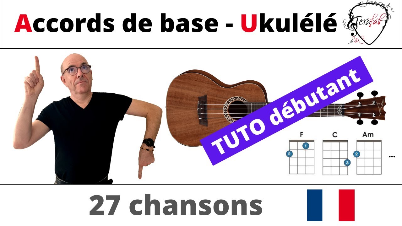 Accords de base - 27 chansons françaises - Debutant UKULELE [Tuto facile ukulélé Terafab]