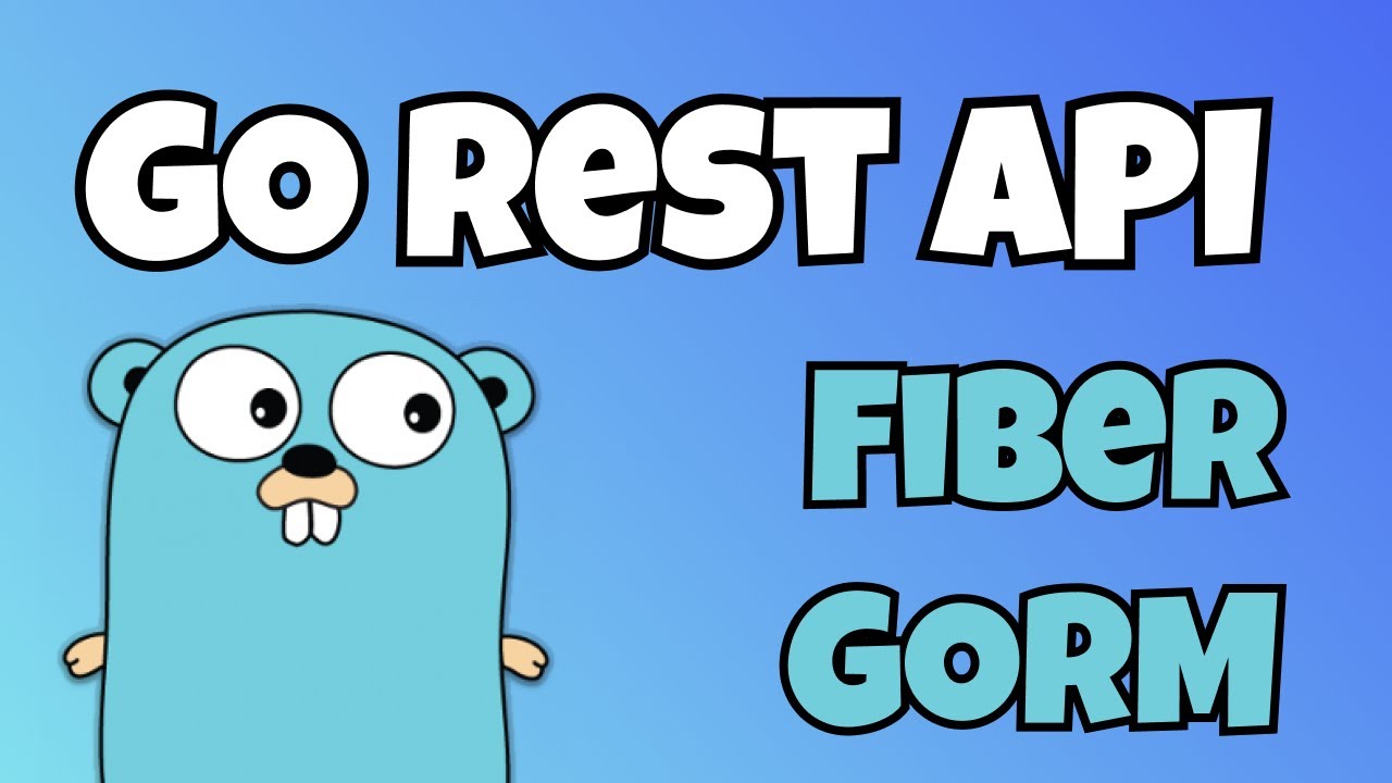 Build a REST API in Go using Fiber + GORM