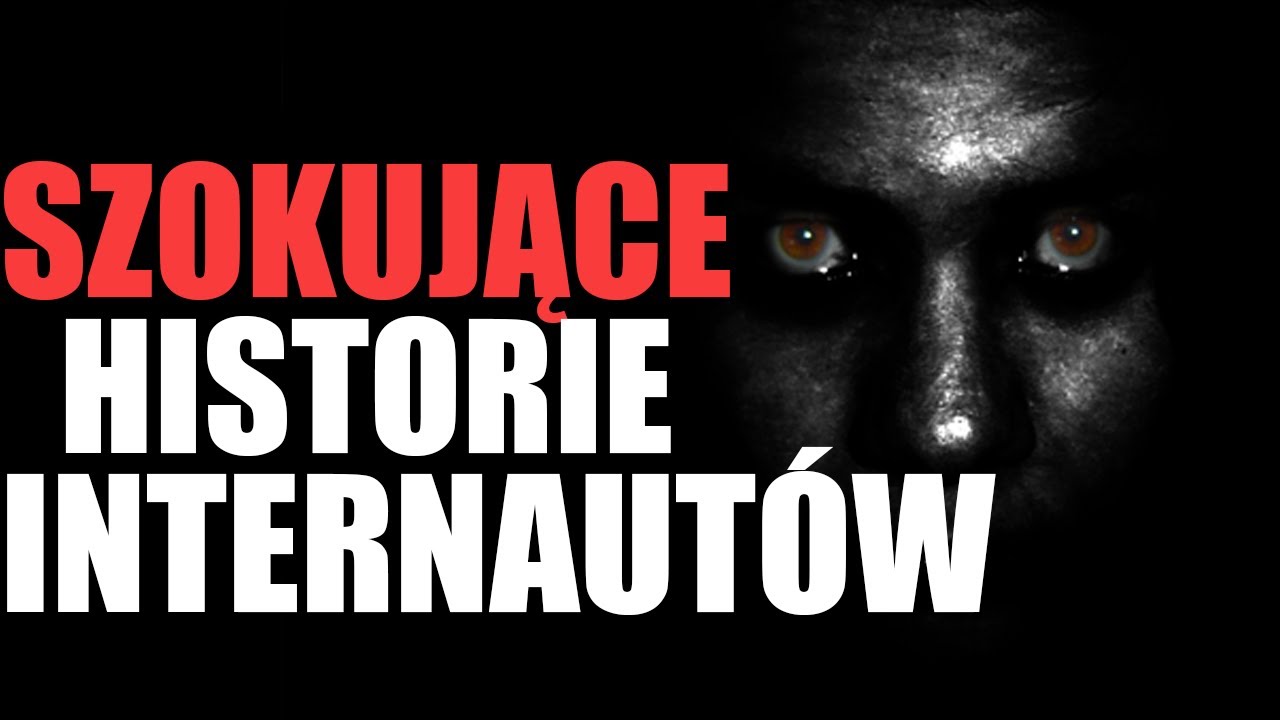 Szokujące Wyznania Internaut&oacute;w - Prawdziwe historie