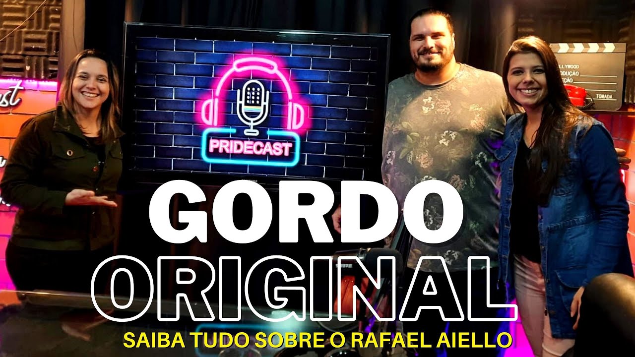 RAFAEL AIELLO  GORDO ORIGINAL -  PRIDECAST PODCAST #08