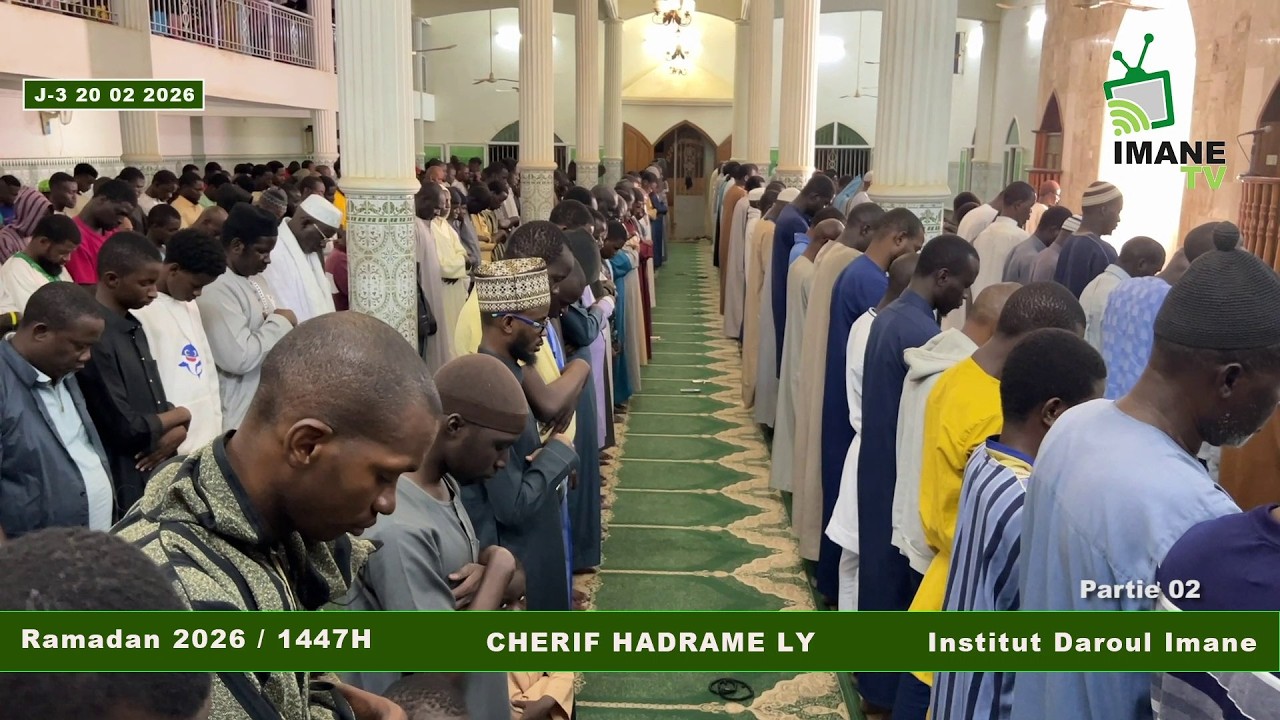 Tarawih Ramadan 2026/1447H - J-3 - 20 02 2026 Institut Daroul Imane | Cherif Hadrame LY (Partie 02)