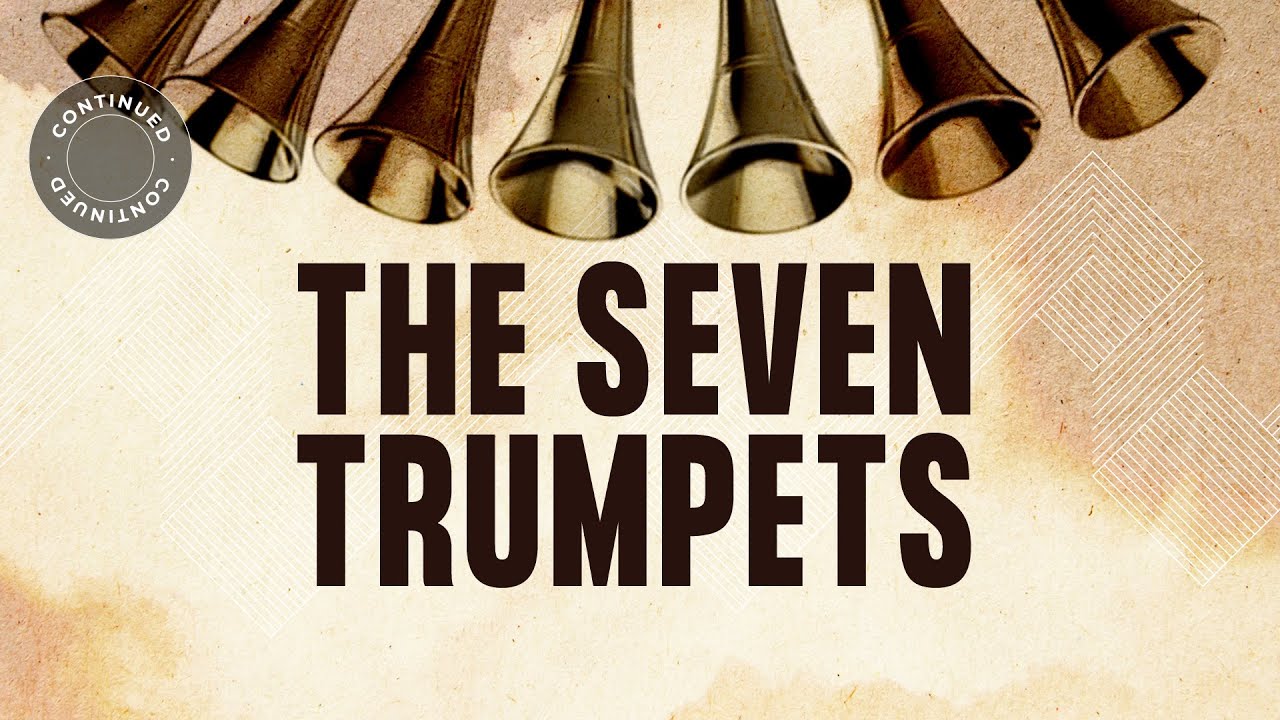 The Seven Trumpets - Continued