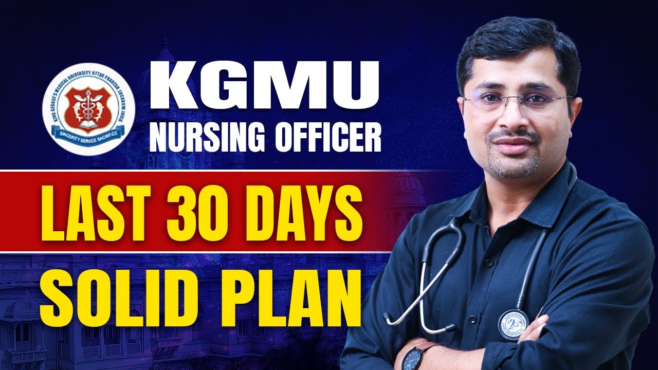 KGMU Nursing Officer Last 30 Days Strategy with Solid Plan | How to clear KGMU in First Attempt 