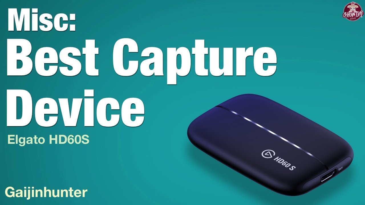 Capture Device: Elgato HD60S Hands-On