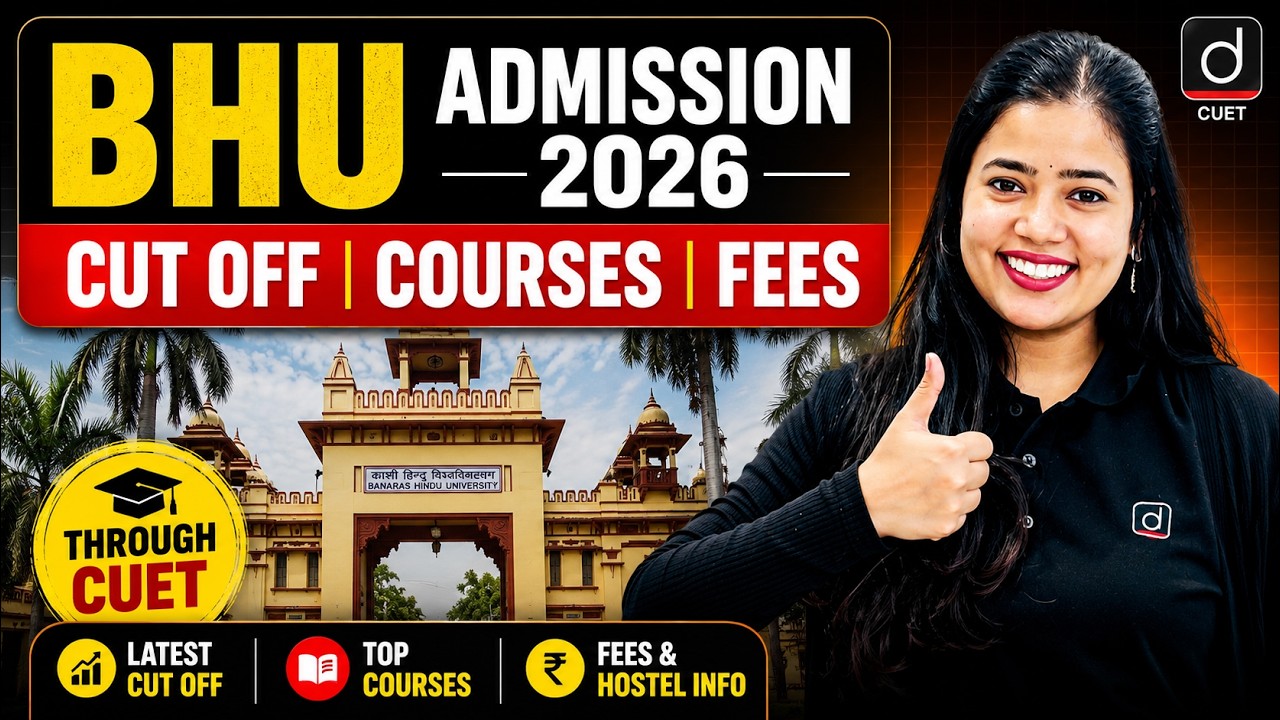 BHU Admission 2026 Through CUET | Cut Off, Courses, Fees, Hostel, Eligibility & Admission Process