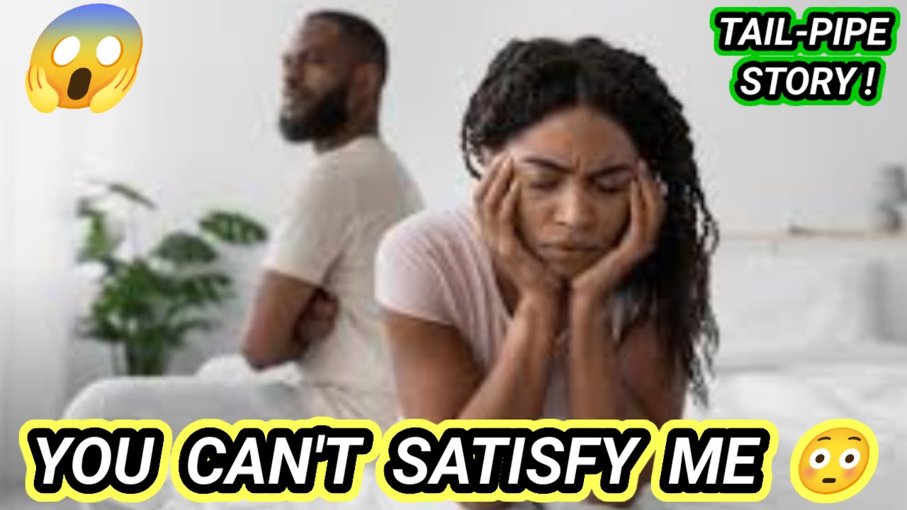 I'M 44-YEARS OLD and AFTER 3-years OF MARRIAGE MY 25-YEAR-OLD WIFE SAY I DON'T SATISFY HER ANYMORE 😥