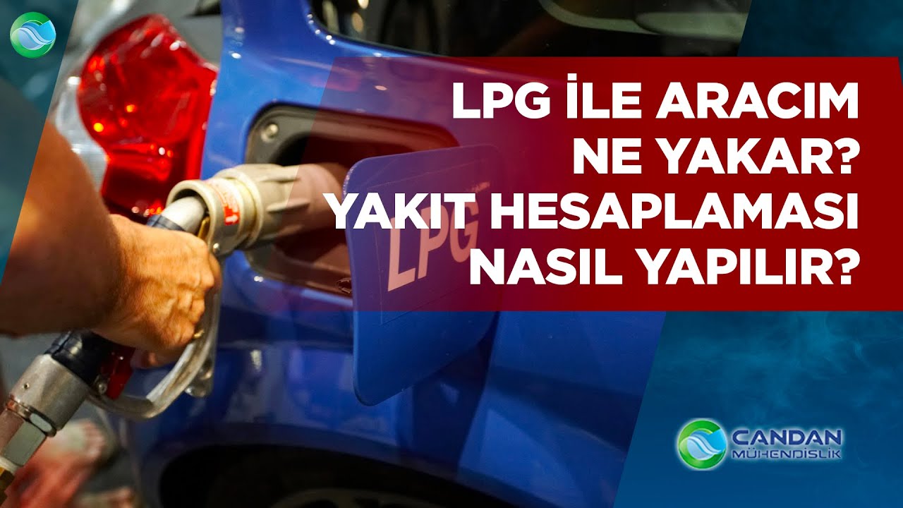 LPG ile Aracım Ne Yakar , Yakıt Hesaplaması Nasıl Yapılır ?
